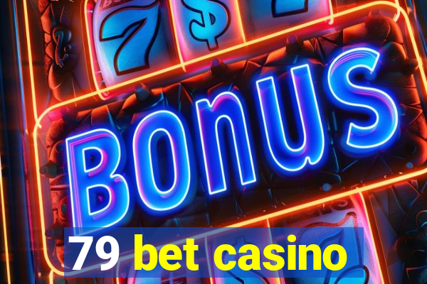 79 bet casino